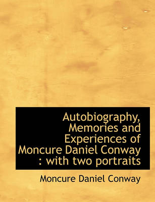 Book cover for Autobiography, Memories and Experiences of Moncure Daniel Conway