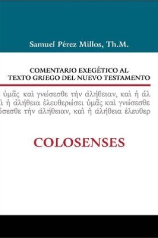 Cover of Comentario Exegetico Al Texto Griego del Nuevo Testamento: Colosenses