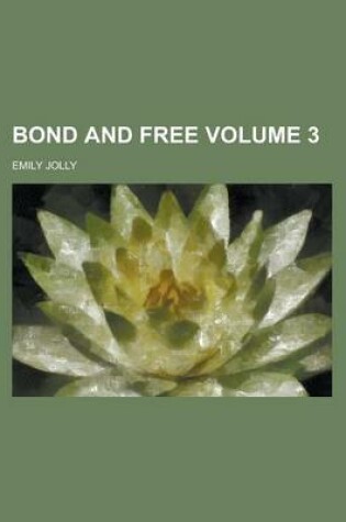 Cover of Bond and Free (Volume 3)