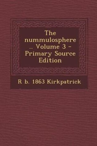 Cover of The Nummulosphere .. Volume 3 - Primary Source Edition