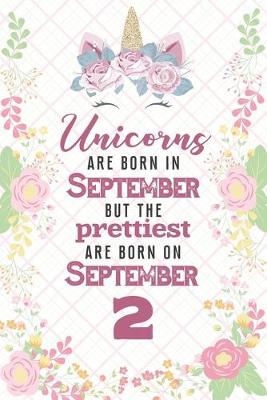 Book cover for Unicorns Are Born In September But The Prettiest Are Born On September 2