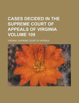 Book cover for Cases Decided in the Supreme Court of Appeals of Virginia Volume 109