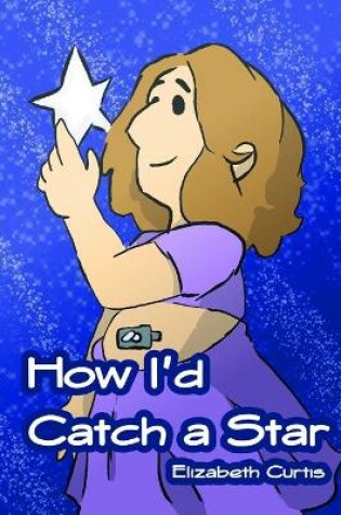 Cover of How I'd Catch a Star