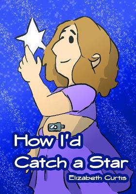 Book cover for How I'd Catch a Star