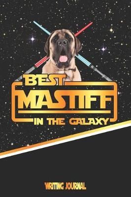 Book cover for Best Mastiff in the Galaxy Writing Journal