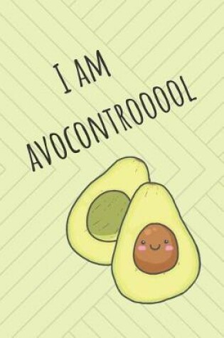 Cover of I Am Avocontrooool