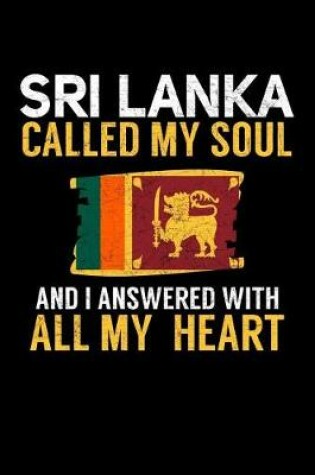 Cover of Sri Lanka Called Soul and I Answered with all My Heart