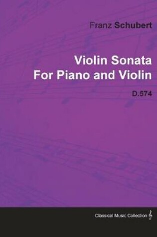 Cover of Violin Sonata By Franz Schubert For Piano and Violin D.574