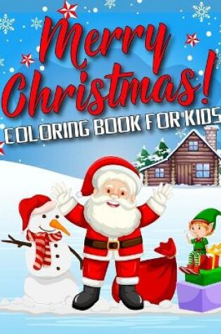 Cover of Merry Christmas ! Coloring Book for Kids