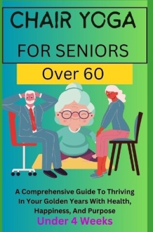 Cover of Chair Yoga for Seniors Over 60