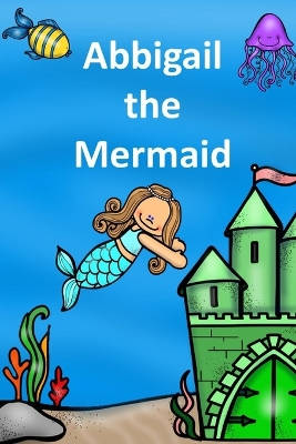 Book cover for Abbigail the Mermaid