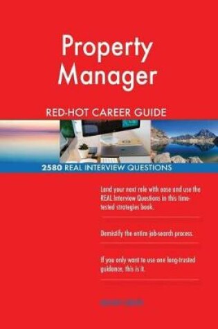 Cover of Property Manager Red-Hot Career Guide; 2580 Real Interview Questions