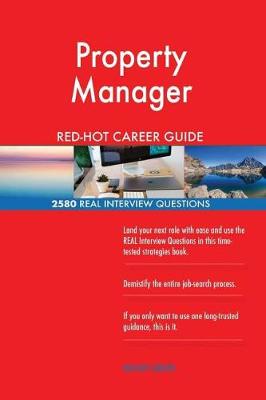 Book cover for Property Manager Red-Hot Career Guide; 2580 Real Interview Questions