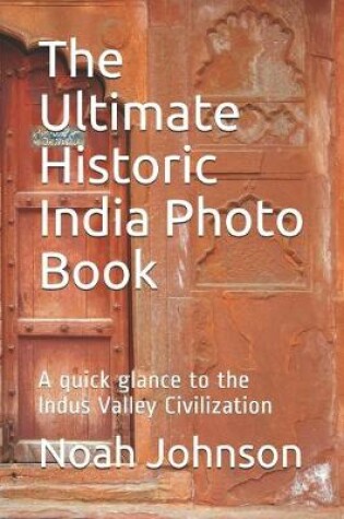 Cover of The Ultimate Historic India Photo Book