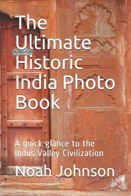 Book cover for The Ultimate Historic India Photo Book