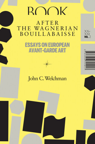 Cover of After the Wagnerian Bouillabaisse – Essays on European Avant–Garde Art, XX–XXI