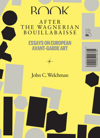 Book cover for After the Wagnerian Bouillabaisse – Essays on European Avant–Garde Art, XX–XXI