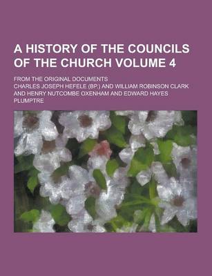 Book cover for A History of the Councils of the Church; From the Original Documents Volume 4