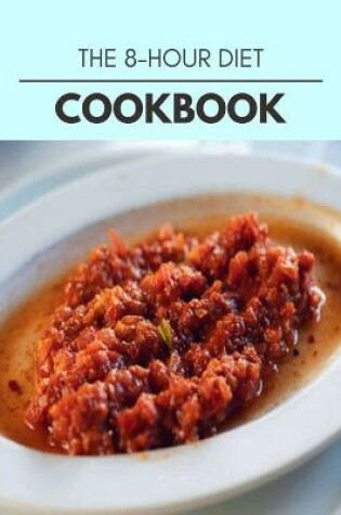 Cover of The 8-hour Diet Cookbook