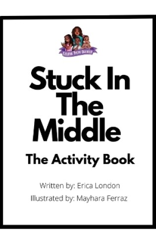 Cover of Stuck In The Middle (The Activity Book)