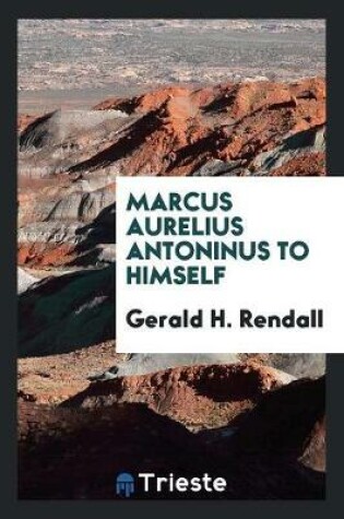 Cover of Marcus Aurelius Antoninus to Himself