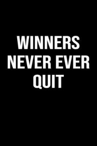 Cover of Winners Never Ever Quit