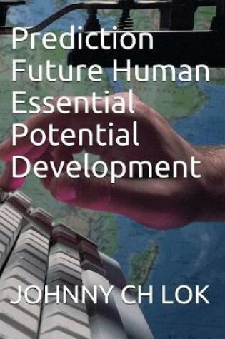 Cover of Prediction Future Human Essential Potential Development