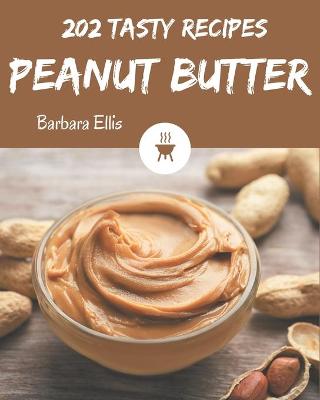 Book cover for 202 Tasty Peanut Butter Recipes