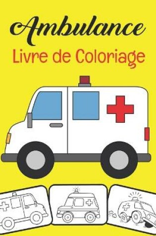 Cover of Ambulance Livre de Coloriage