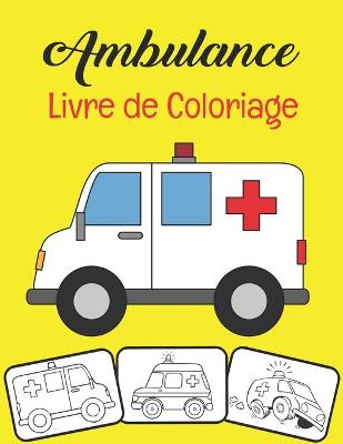 Book cover for Ambulance Livre de Coloriage