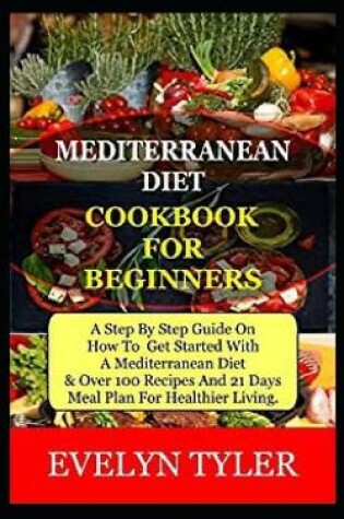 Cover of Mediterranean Diet Cookbook For Beginners