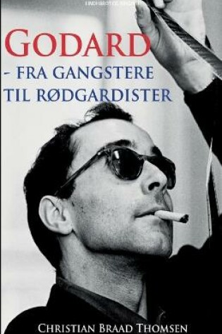 Cover of Godard - fra gangstere til rødgardister