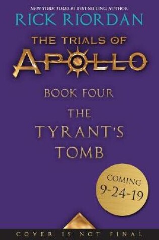 Cover of The Trials of Apollo, Book Four: The Tyrant's Tomb