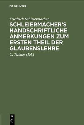 Book cover for Schleiermacher's Handschriftliche Anmerkungen Zum Ersten Theil Der Glaubenslehre