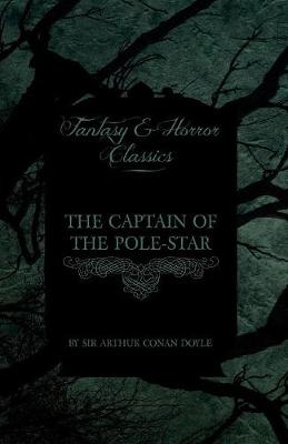 Book cover for The Captain of the Pole-Star (Fantasy and Horror Classics)