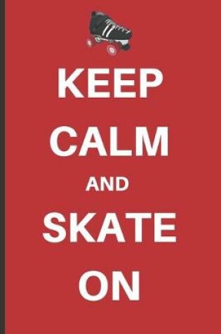 Cover of Keep Calm And Skate On