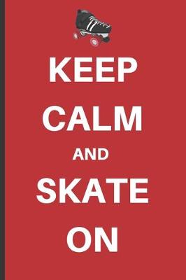 Book cover for Keep Calm And Skate On