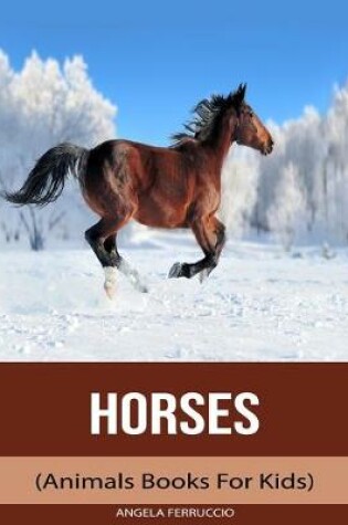 Cover of Horses (Animals Books For Kids)