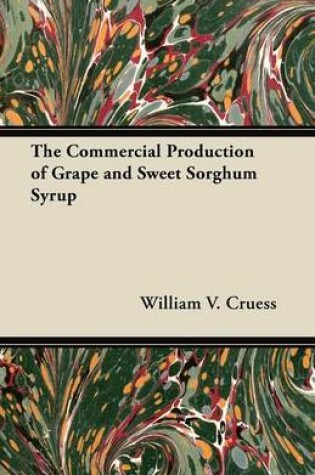 Cover of The Commercial Production of Grape and Sweet Sorghum Syrup