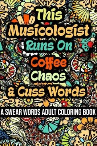 Cover of This Musicologist Runs On Coffee, Chaos and Cuss Words