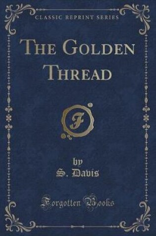 Cover of The Golden Thread (Classic Reprint)