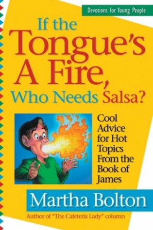 Cover of If the Tongue's a Fire, Who Needs Salsa?
