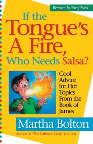 Book cover for If the Tongue's a Fire, Who Needs Salsa?