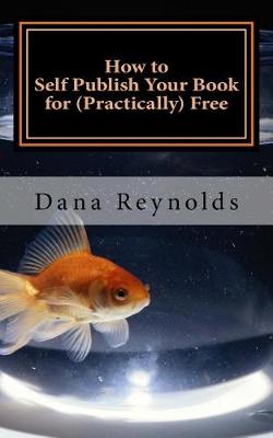 Book cover for How to Self Publish Your Book for (Practically) Free