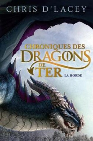 Cover of Chroniques Des Dragons de Ter - Livre I - La Horde