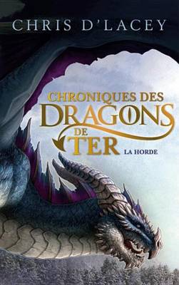 Book cover for Chroniques Des Dragons de Ter - Livre I - La Horde