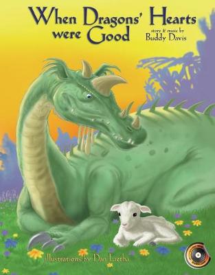 Book cover for When Dragons' Hearts Were Good