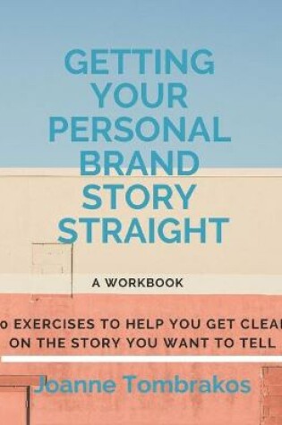 Cover of Getting Your Personal Brand Story Straight