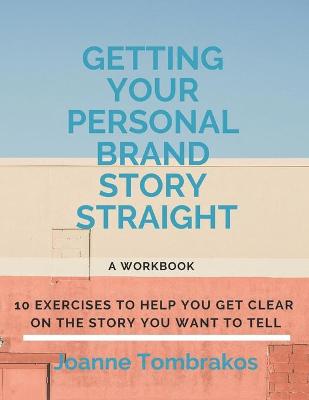 Book cover for Getting Your Personal Brand Story Straight