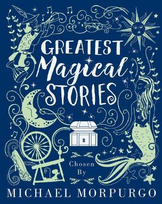 Book cover for Greatest Magical Stories, chosen by Michael Morpurgo